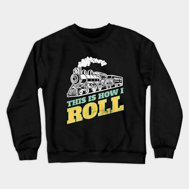 Train - Train This Is How I Roll Crewneck Sweatshirt by Kudostees